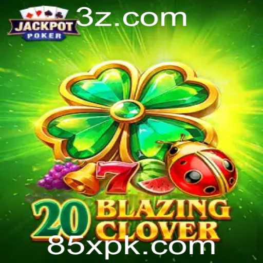 Desvendando o mundo de 20BlazingClover: Regras, estratégias e a emoção do multiplicador 85x